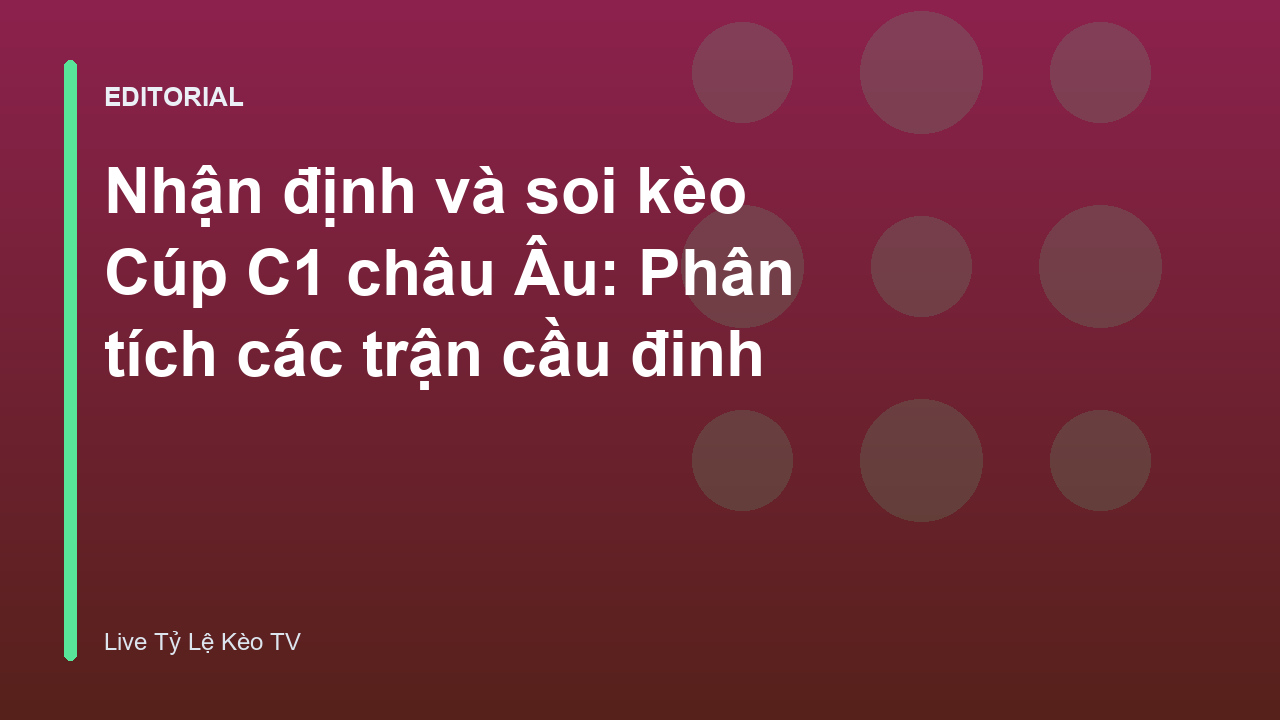 Phân tích trận đấu Cúp C1 châu Âu